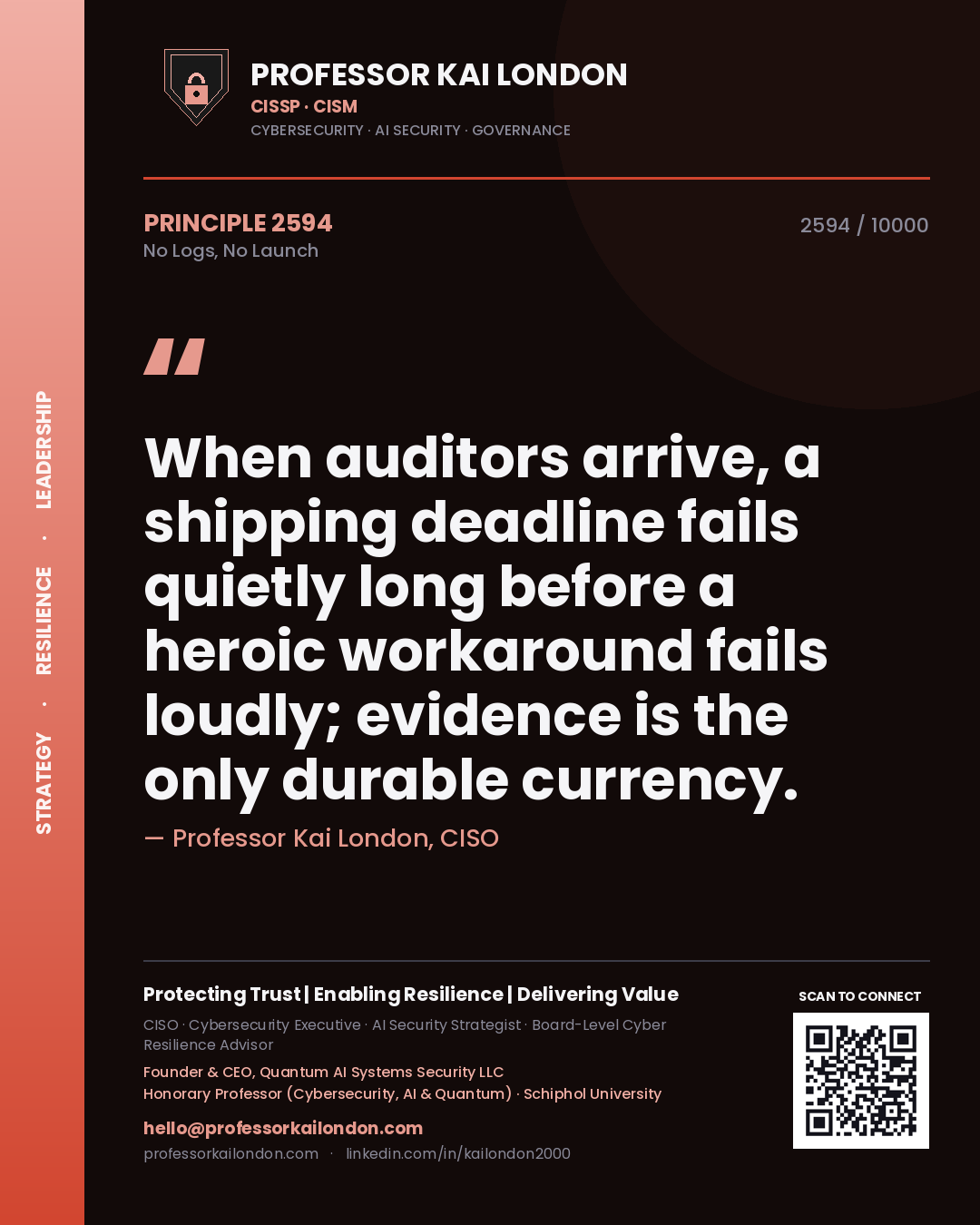 Professor Kai London principle 2594: When auditors arrive, a shipping deadline fails quietly long before a heroic workaround fails loudly; evidence is the only durable currency.