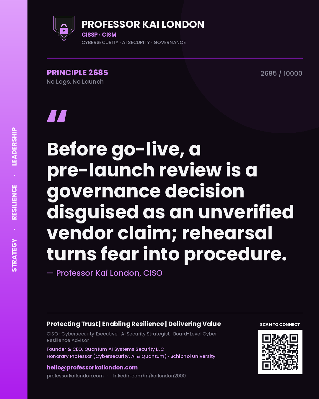 Quote card by Professor Kai London reading 'Before go-live, a pre-launch review is a governance decision disguised as an unverified vendor claim; rehearsal turns fear into procedure.'. From the book No Logs, No Launch.