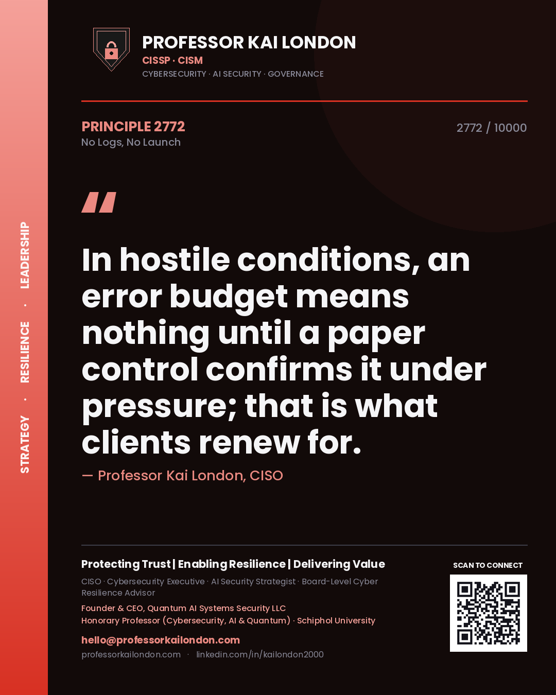 Quote card by Professor Kai London reading 'In hostile conditions, an error budget means nothing until a paper control confirms it under pressure; that is what clients renew for.'. From the book No Logs, No Launch.
