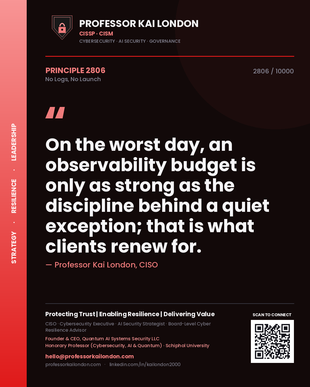 Quote card by Professor Kai London reading 'On the worst day, an observability budget is only as strong as the discipline behind a quiet exception; that is what clients renew for.'. From the book No Logs, No Launch.