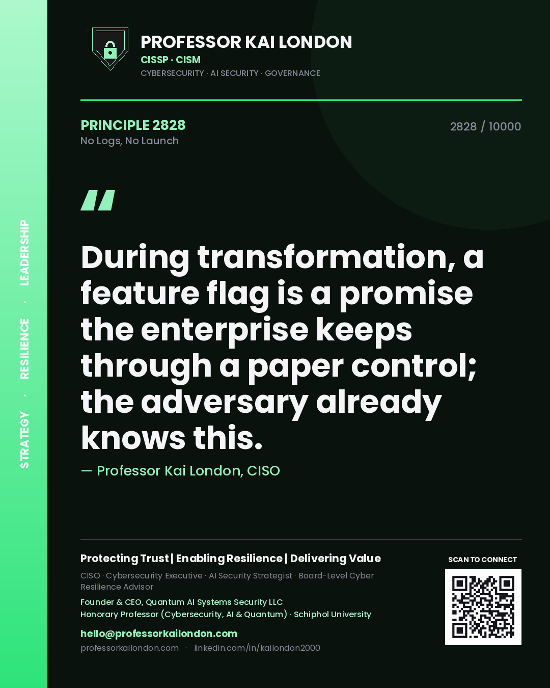 Quote card by Professor Kai London reading 'During transformation, a feature flag is a promise the enterprise keeps through a paper control; the adversary already knows this.'. From the book No Logs, No Launch.