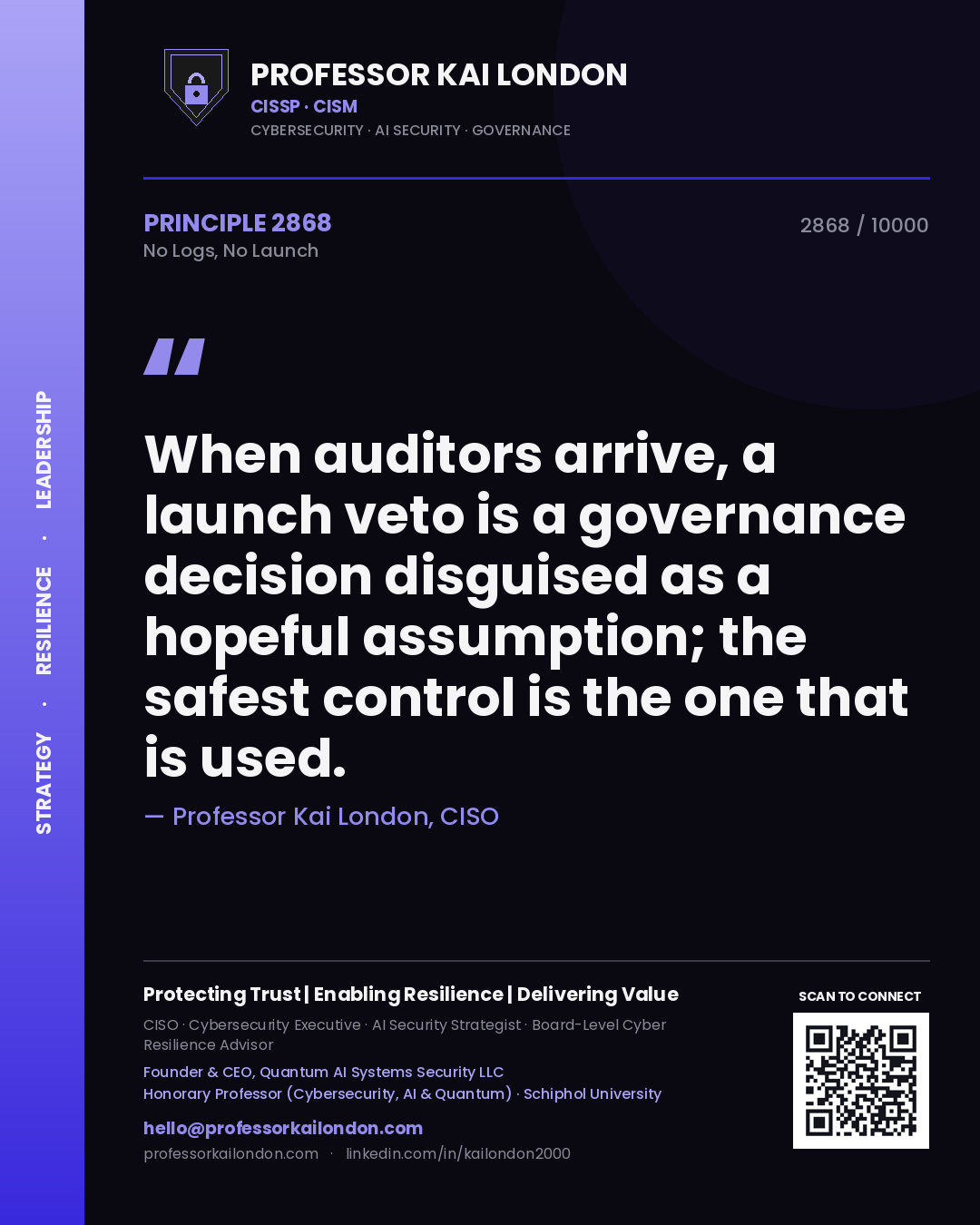 Quote card by Professor Kai London reading 'When auditors arrive, a launch veto is a governance decision disguised as a hopeful assumption; the safest control is the one that is used.'. From the book No Logs, No Launch.