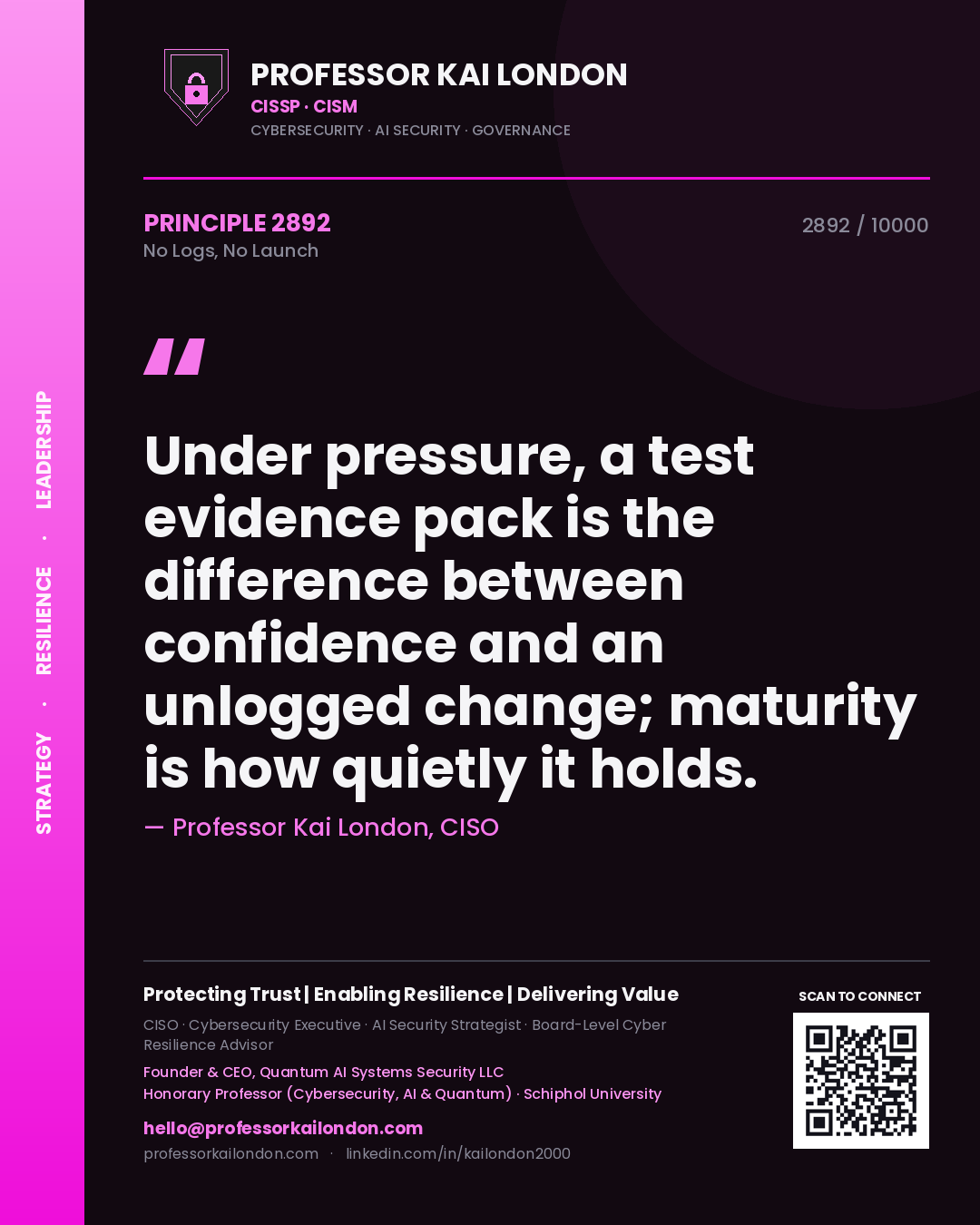 Quote card by Professor Kai London reading 'Under pressure, a test evidence pack is the difference between confidence and an unlogged change; maturity is how quietly it holds.'. From the book No Logs, No Launch.