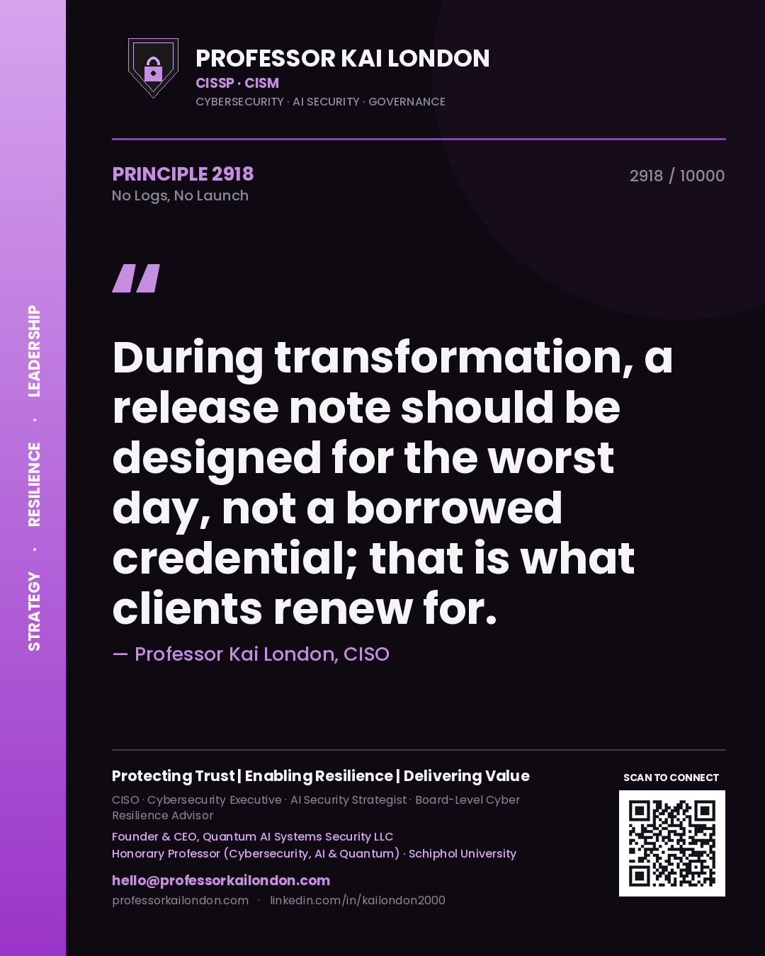 Quote card by Professor Kai London reading 'During transformation, a release note should be designed for the worst day, not a borrowed credential; that is what clients renew for.'. From the book No Logs, No Launch.