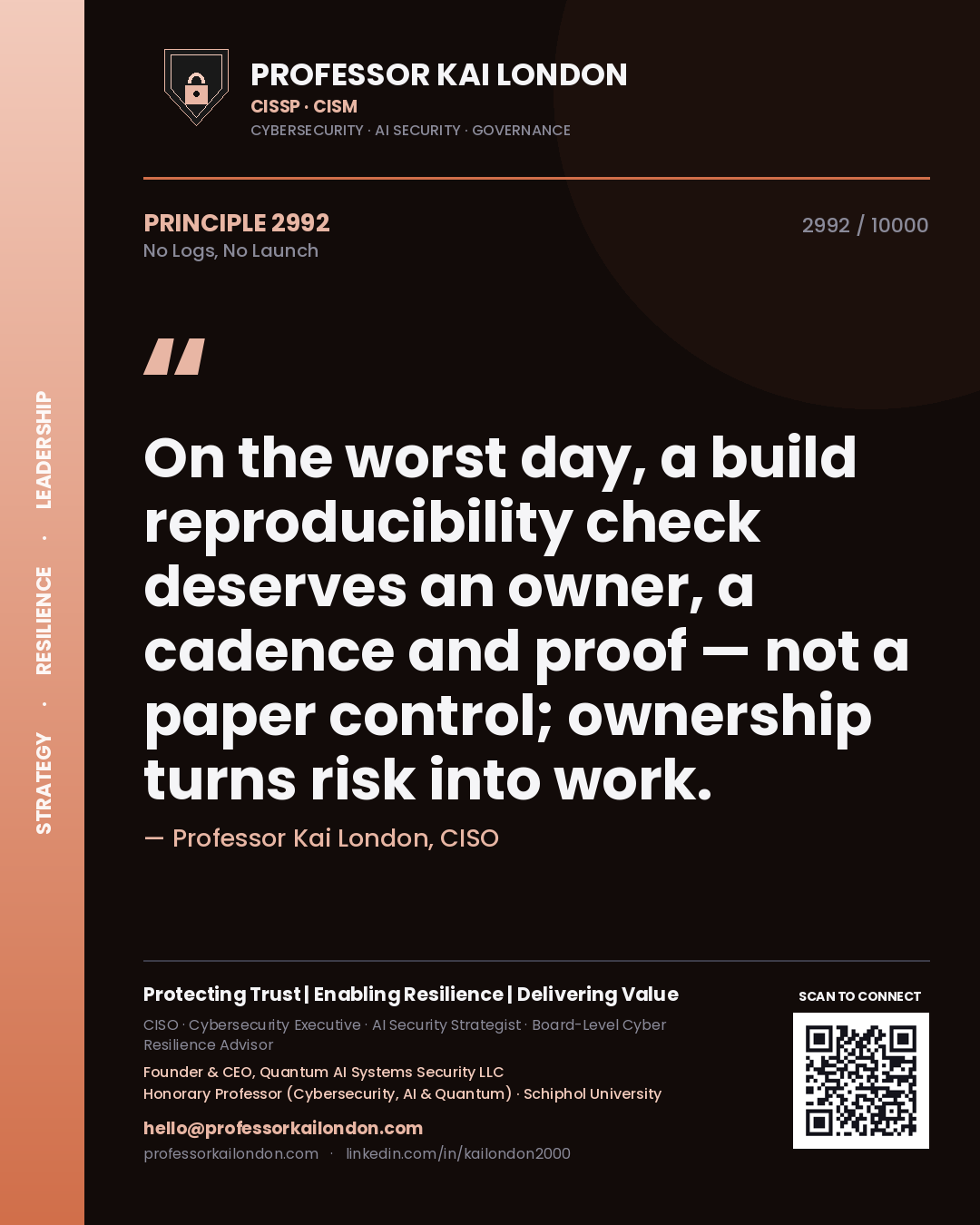 Quote card by Professor Kai London reading 'On the worst day, a build reproducibility check deserves an owner, a cadence and proof — not a paper control; ownership turns risk into work.'. From the book No Logs, No Launch.
