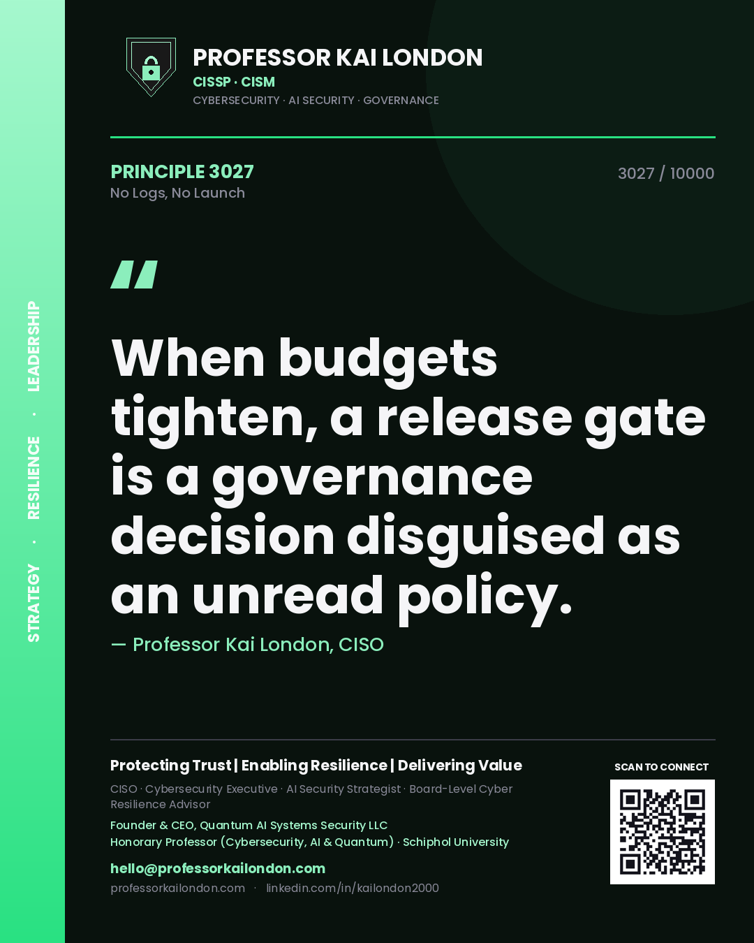 Professor Kai London principle 3027: When budgets tighten, a release gate is a governance decision disguised as an unread policy.
