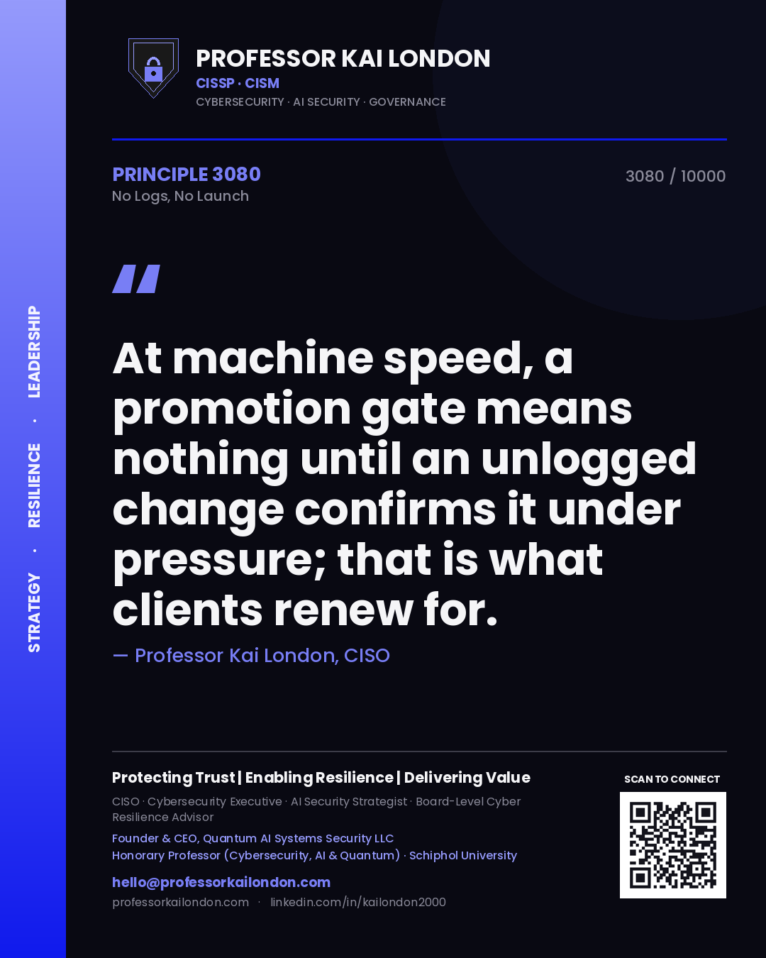 Quote card by Professor Kai London reading 'At machine speed, a promotion gate means nothing until an unlogged change confirms it under pressure; that is what clients renew for.'. From the book No Logs, No Launch.