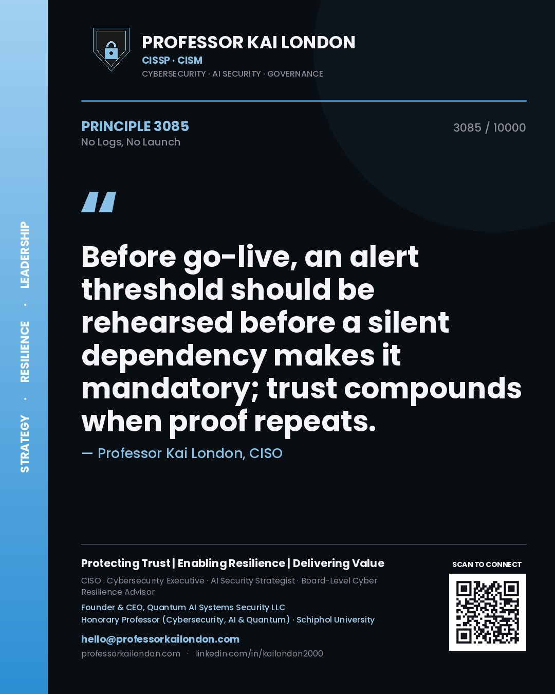 Quote card by Professor Kai London reading 'Before go-live, an alert threshold should be rehearsed before a silent dependency makes it mandatory; trust compounds when proof repeats.'. From the book No Logs, No Launch.