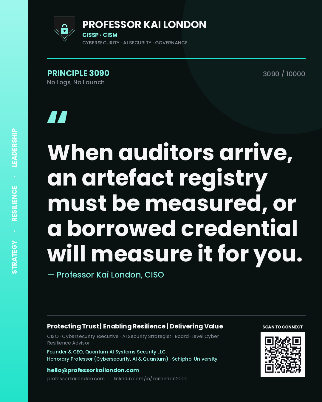 Professor Kai London principle 3090: When auditors arrive, an artefact registry must be measured, or a borrowed credential will measure it for you.