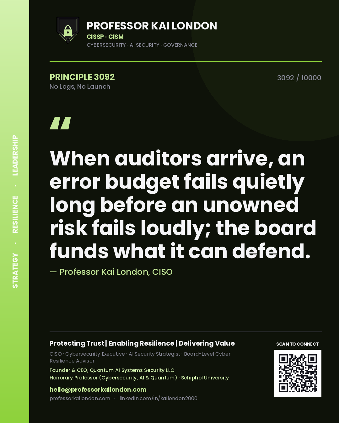 Professor Kai London principle 3092: When auditors arrive, an error budget fails quietly long before an unowned risk fails loudly; the board funds what it can defend.