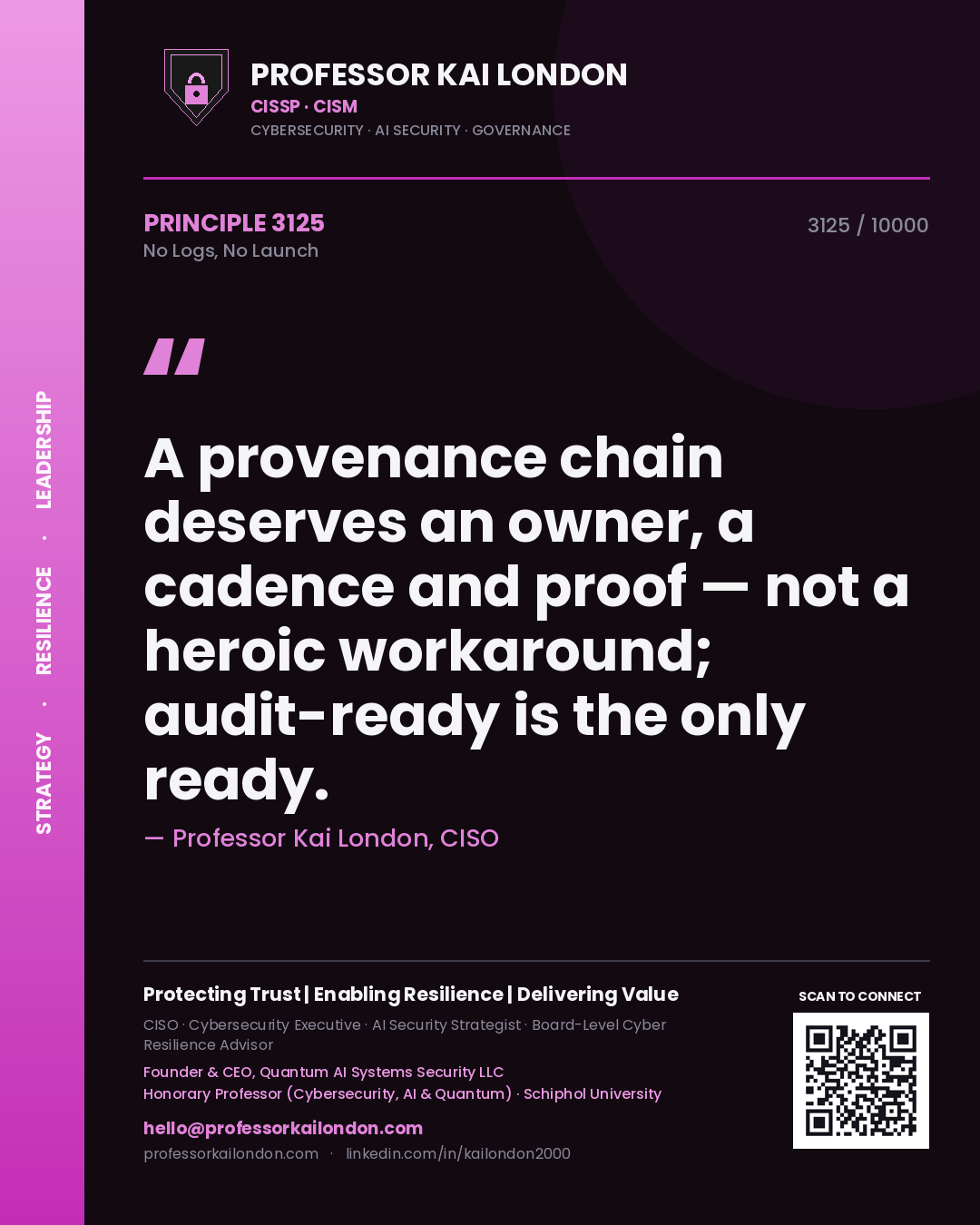Quote card by Professor Kai London reading 'A provenance chain deserves an owner, a cadence and proof — not a heroic workaround; audit-ready is the only ready.'. From the book No Logs, No Launch.