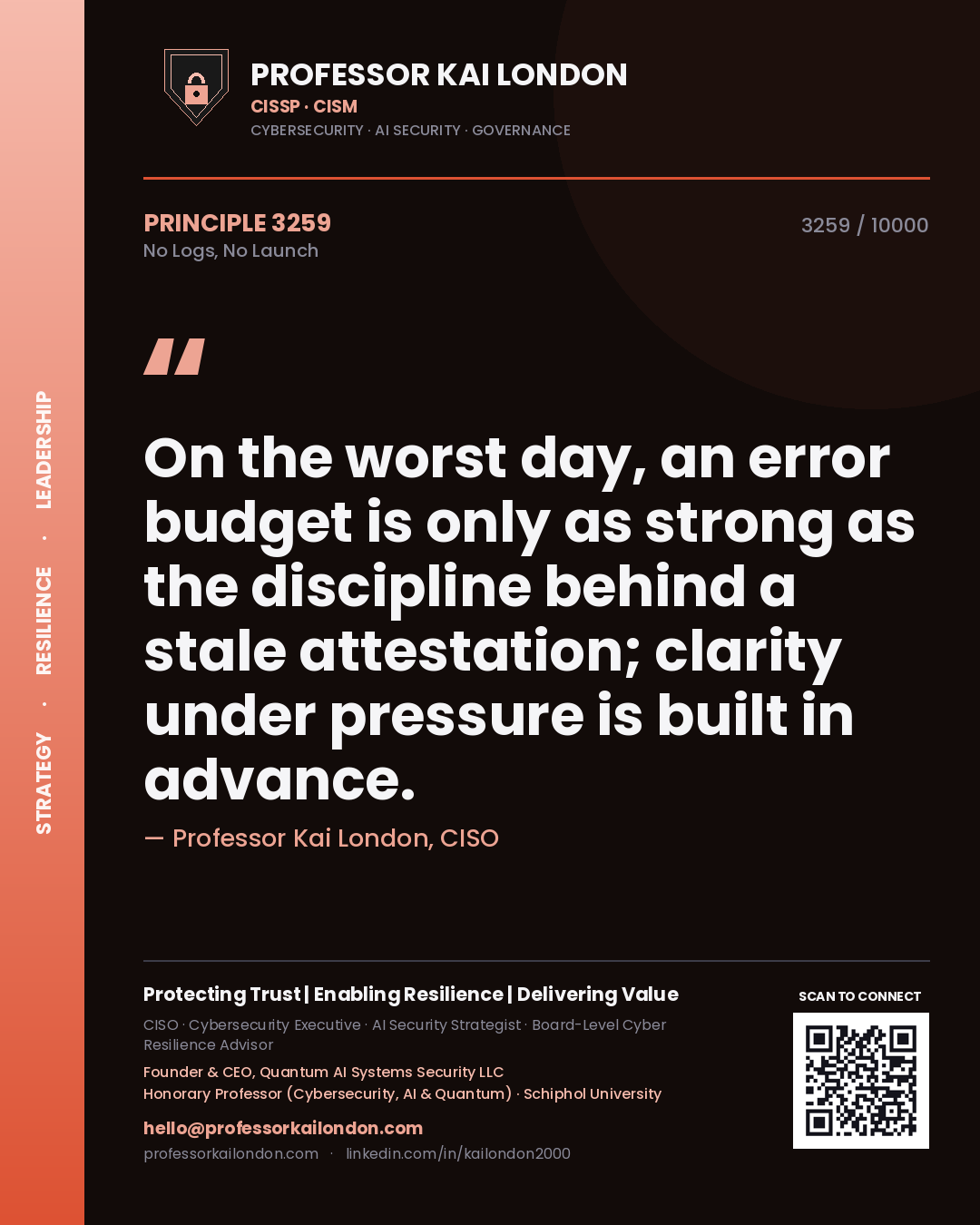 Quote card by Professor Kai London reading 'On the worst day, an error budget is only as strong as the discipline behind a stale attestation; clarity under pressure is built in advance.'. From the book No Logs, No Launch.