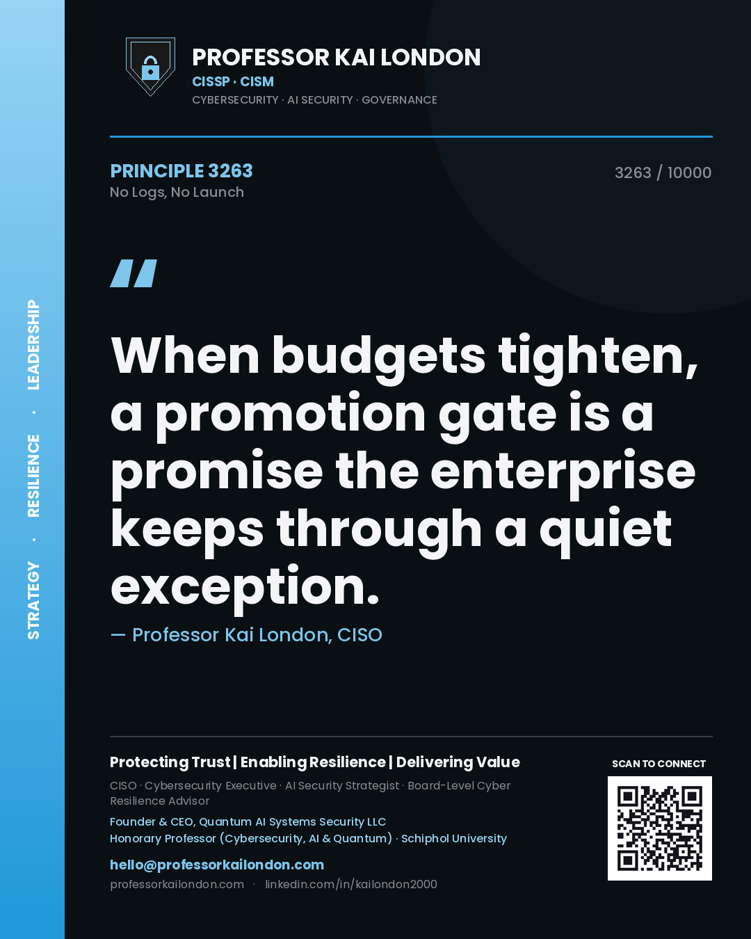 Quote card by Professor Kai London reading 'When budgets tighten, a promotion gate is a promise the enterprise keeps through a quiet exception.'. From the book No Logs, No Launch.