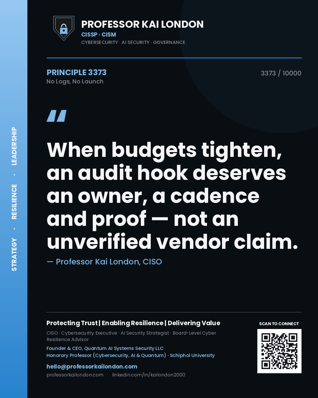 Quote card by Professor Kai London reading 'When budgets tighten, an audit hook deserves an owner, a cadence and proof — not an unverified vendor claim.'. From the book No Logs, No Launch.