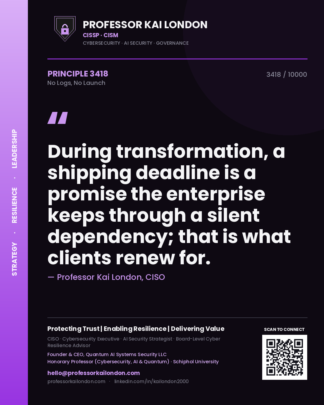 Quote card by Professor Kai London reading 'During transformation, a shipping deadline is a promise the enterprise keeps through a silent dependency; that is what clients renew for.'. From the book No Logs, No Launch.