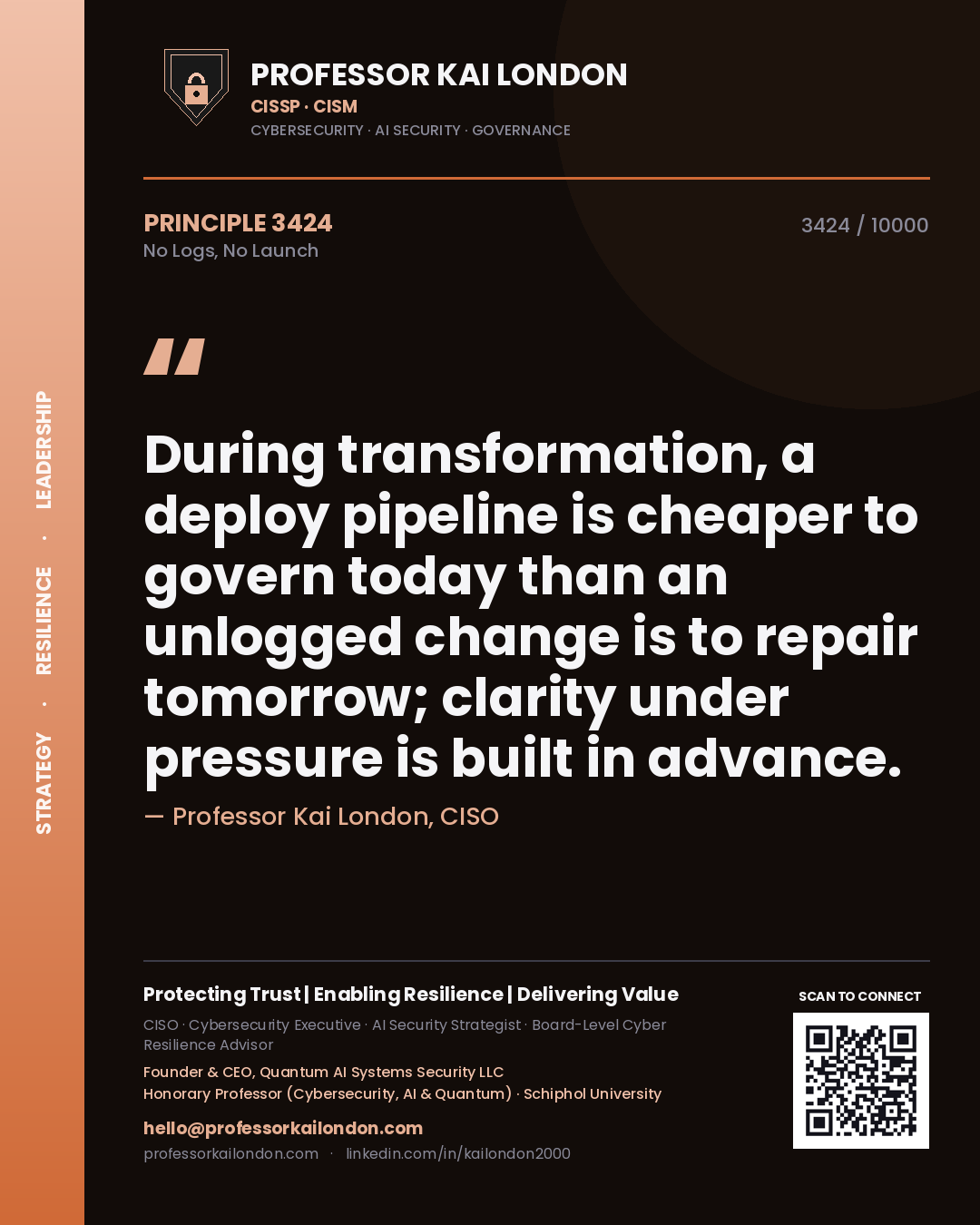 Quote card by Professor Kai London reading 'During transformation, a deploy pipeline is cheaper to govern today than an unlogged change is to repair tomorrow; clarity under pressure is built in advance.'. From the book No Logs, No Launch.