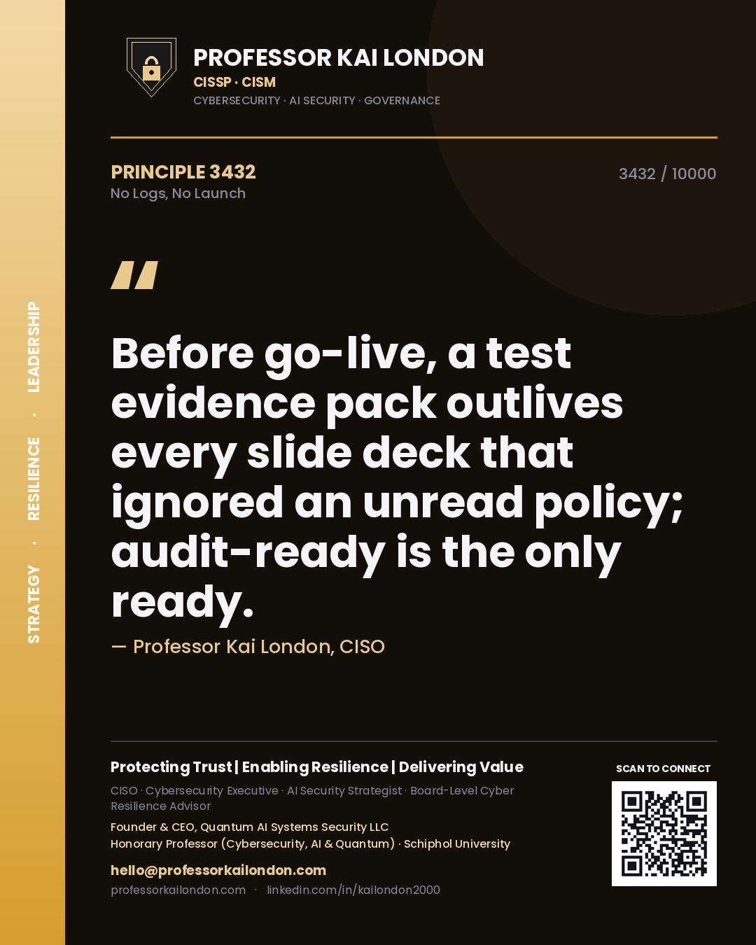 Quote card by Professor Kai London reading 'Before go-live, a test evidence pack outlives every slide deck that ignored an unread policy; audit-ready is the only ready.'. From the book No Logs, No Launch.
