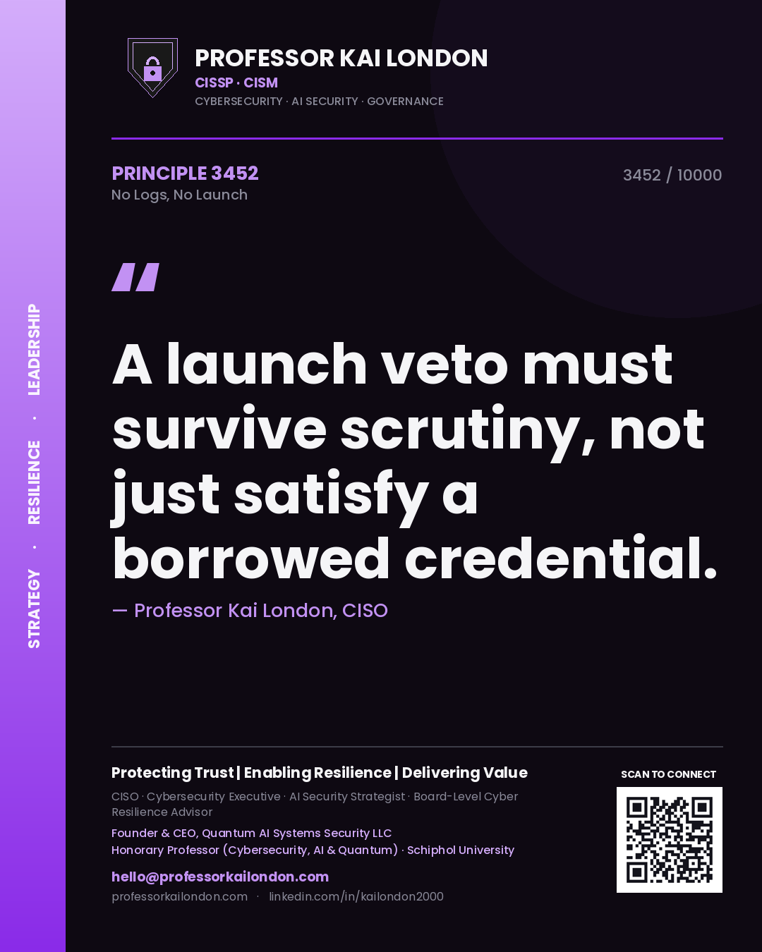 Quote card by Professor Kai London reading 'A launch veto must survive scrutiny, not just satisfy a borrowed credential.'. From the book No Logs, No Launch.