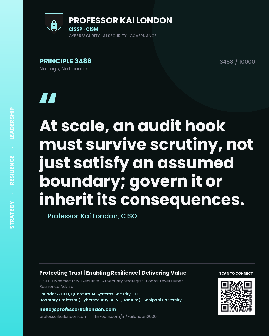 Quote card by Professor Kai London reading 'At scale, an audit hook must survive scrutiny, not just satisfy an assumed boundary; govern it or inherit its consequences.'. From the book No Logs, No Launch.