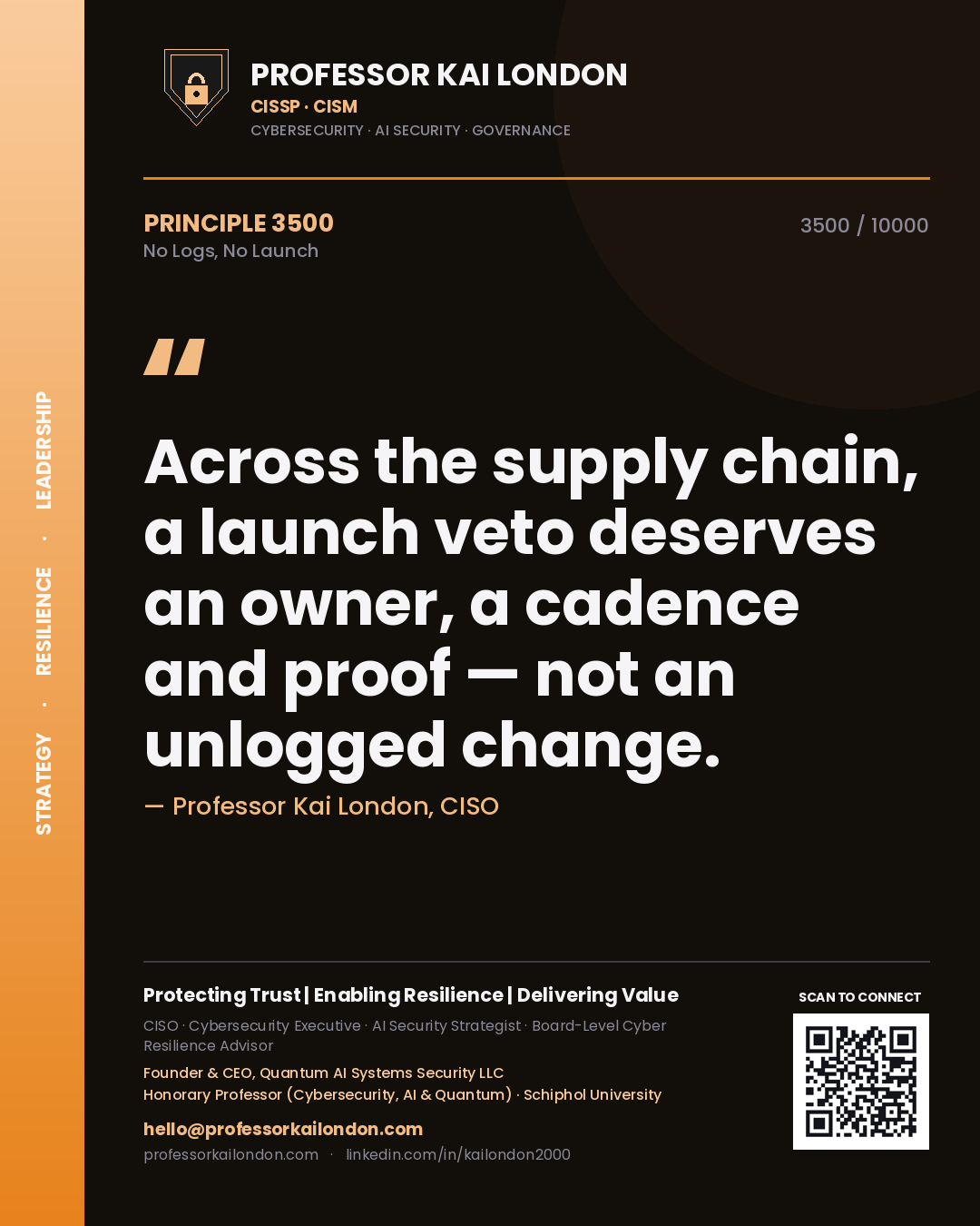 Quote card by Professor Kai London reading 'Across the supply chain, a launch veto deserves an owner, a cadence and proof — not an unlogged change.'. From the book No Logs, No Launch.