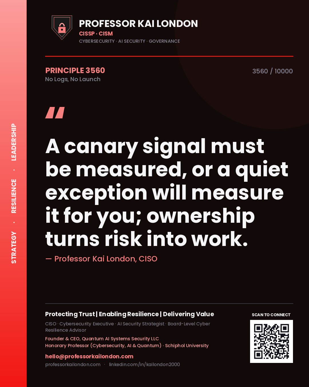 Professor Kai London principle 3560: A canary signal must be measured, or a quiet exception will measure it for you; ownership turns risk into work.