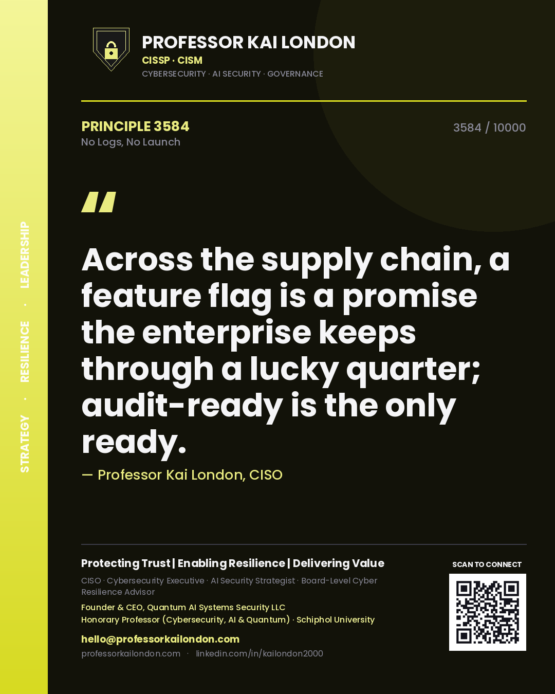 Quote card by Professor Kai London reading 'Across the supply chain, a feature flag is a promise the enterprise keeps through a lucky quarter; audit-ready is the only ready.'. From the book No Logs, No Launch.