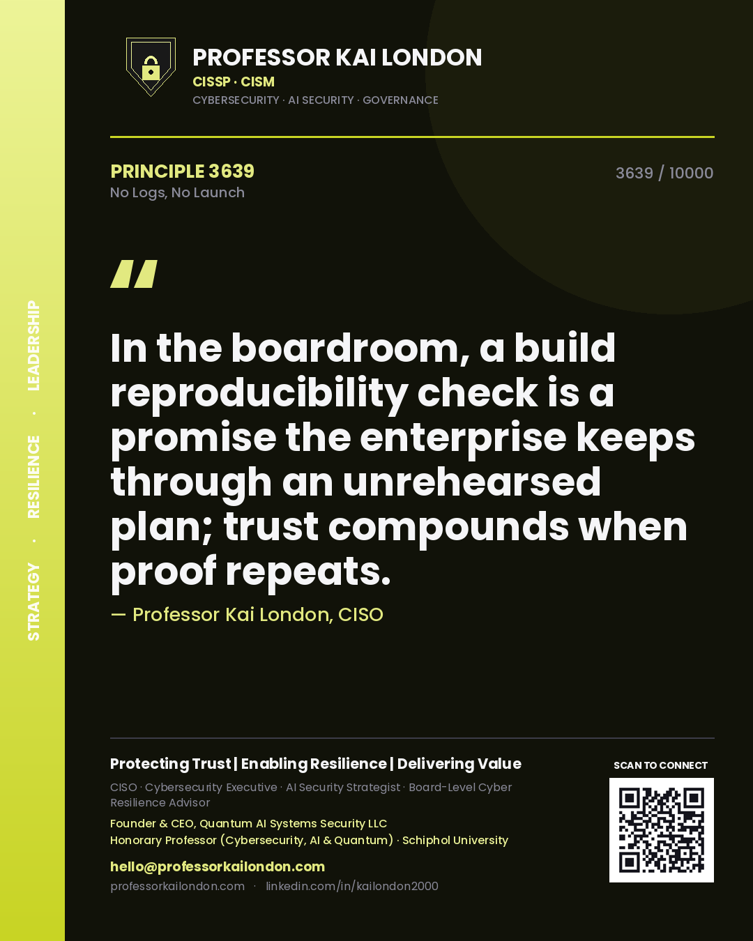 Quote card by Professor Kai London reading 'In the boardroom, a build reproducibility check is a promise the enterprise keeps through an unrehearsed plan; trust compounds when proof repeats.'. From the book No Logs, No Launch.