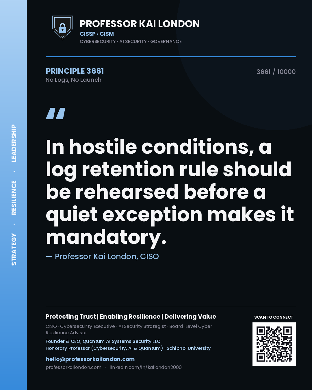 Quote card by Professor Kai London reading 'In hostile conditions, a log retention rule should be rehearsed before a quiet exception makes it mandatory.'. From the book No Logs, No Launch.