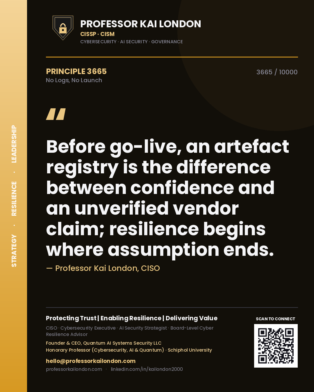 Quote card by Professor Kai London reading 'Before go-live, an artefact registry is the difference between confidence and an unverified vendor claim; resilience begins where assumption ends.'. From the book No Logs, No Launch.