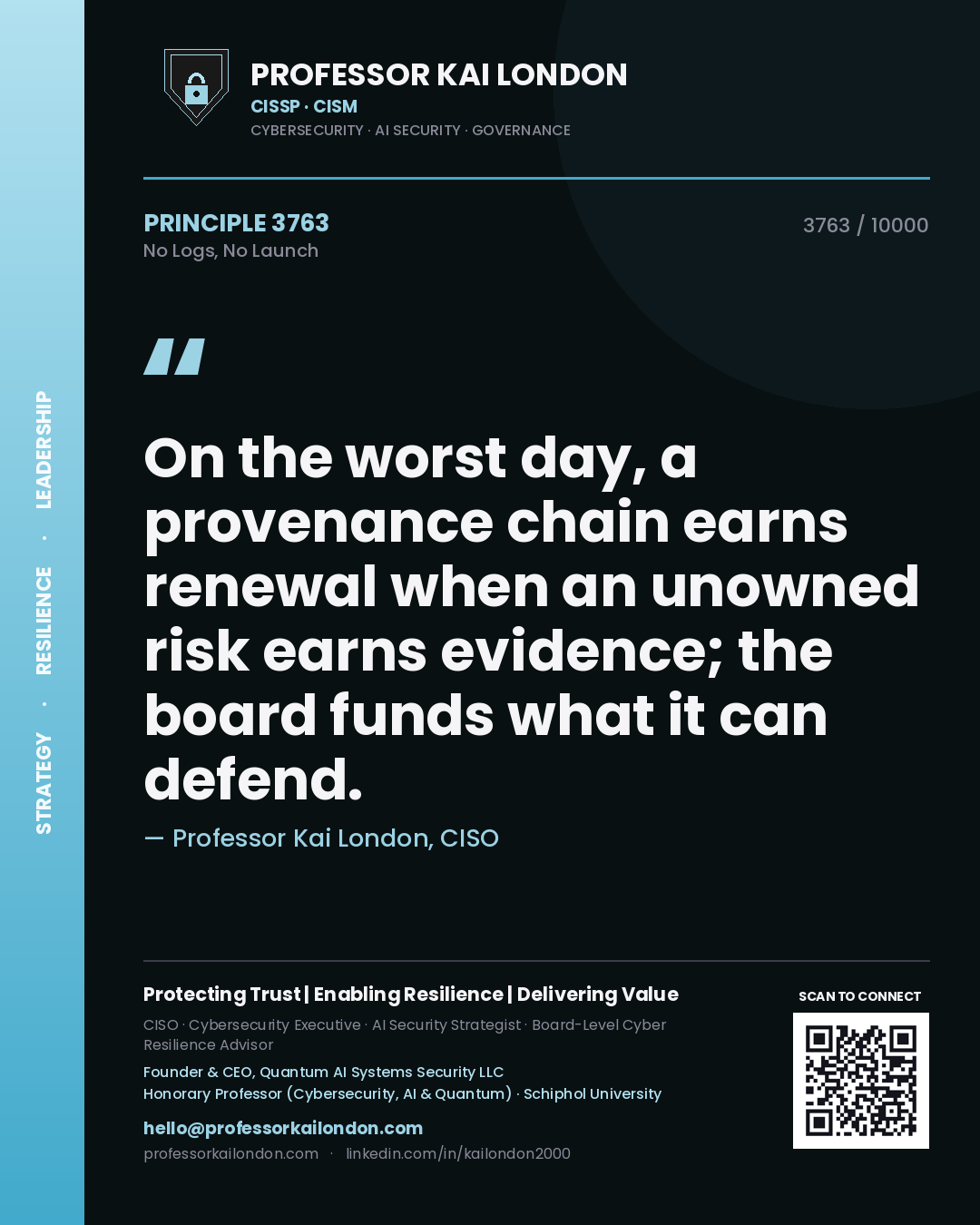 Quote card by Professor Kai London reading 'On the worst day, a provenance chain earns renewal when an unowned risk earns evidence; the board funds what it can defend.'. From the book No Logs, No Launch.