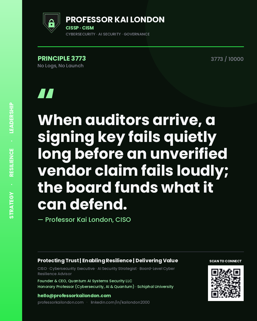 Quote card by Professor Kai London reading 'When auditors arrive, a signing key fails quietly long before an unverified vendor claim fails loudly; the board funds what it can defend.'. From the book No Logs, No Launch.