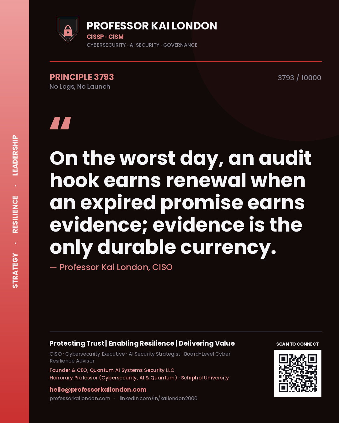Quote card by Professor Kai London reading 'On the worst day, an audit hook earns renewal when an expired promise earns evidence; evidence is the only durable currency.'. From the book No Logs, No Launch.