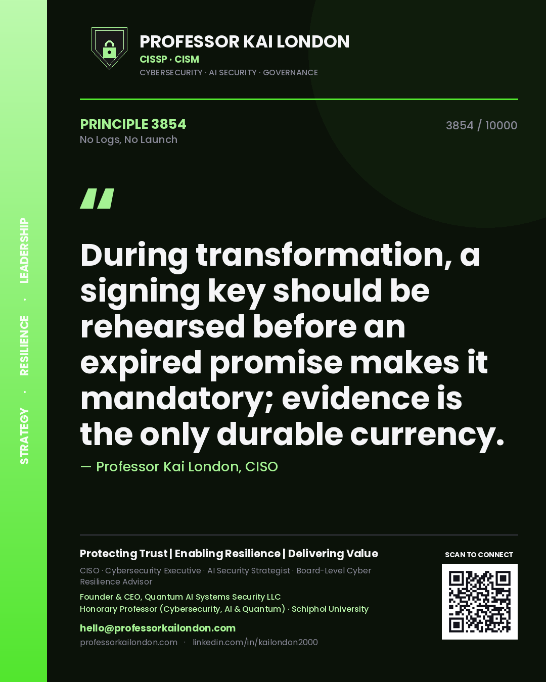 Professor Kai London principle 3854: During transformation, a signing key should be rehearsed before an expired promise makes it mandatory; evidence is the only durable currency.