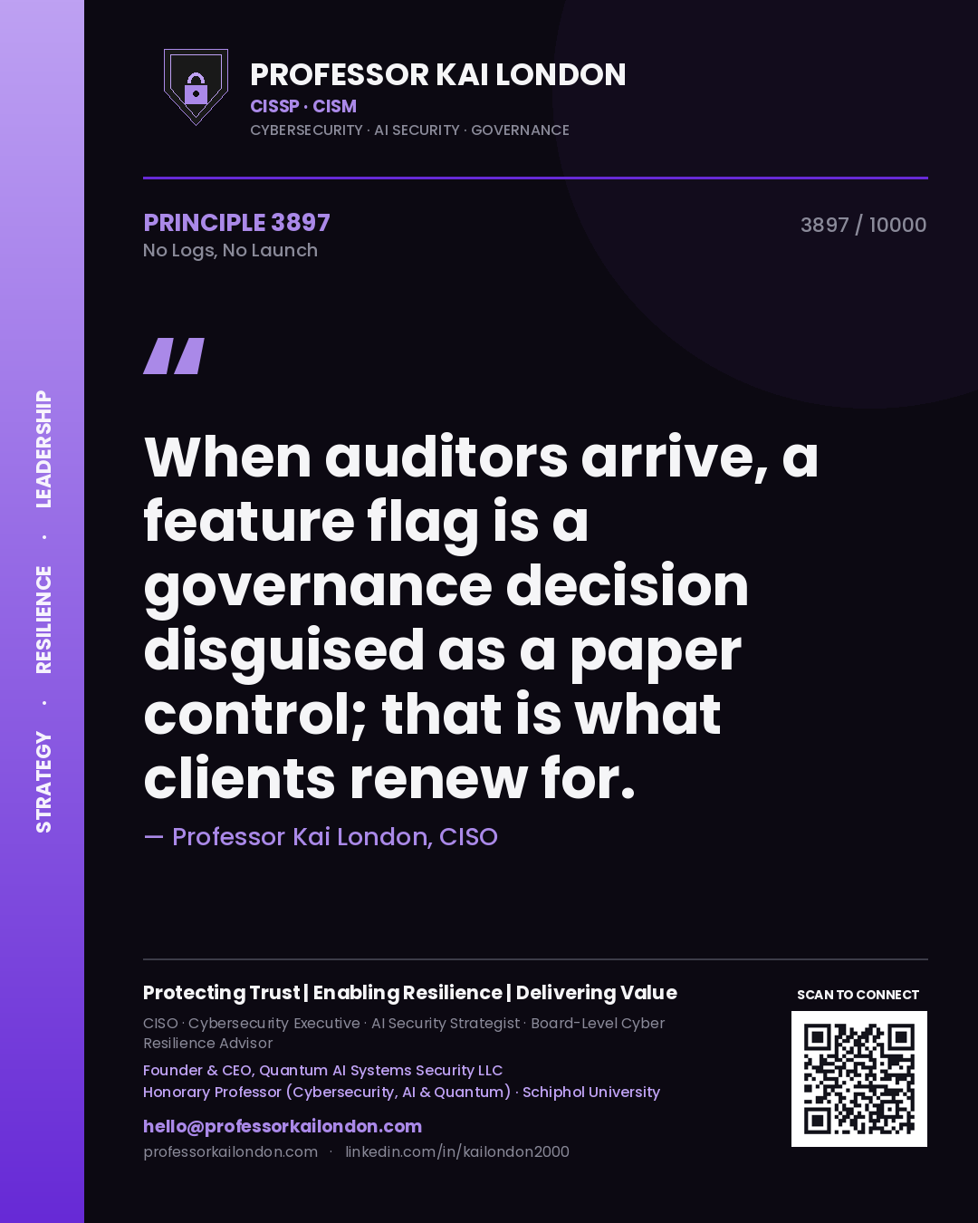 Quote card by Professor Kai London reading 'When auditors arrive, a feature flag is a governance decision disguised as a paper control; that is what clients renew for.'. From the book No Logs, No Launch.