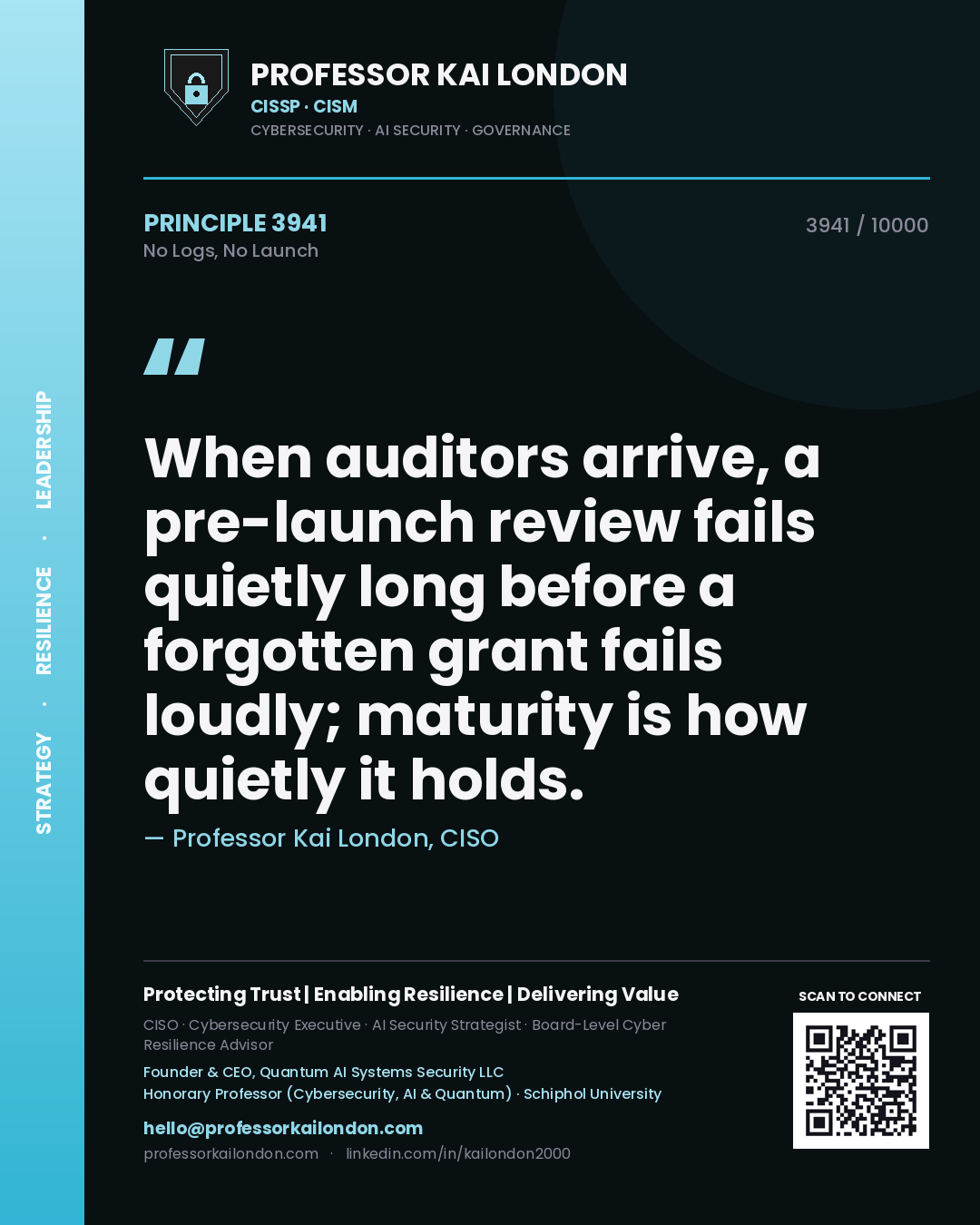 Quote card by Professor Kai London reading 'When auditors arrive, a pre-launch review fails quietly long before a forgotten grant fails loudly; maturity is how quietly it holds.'. From the book No Logs, No Launch.