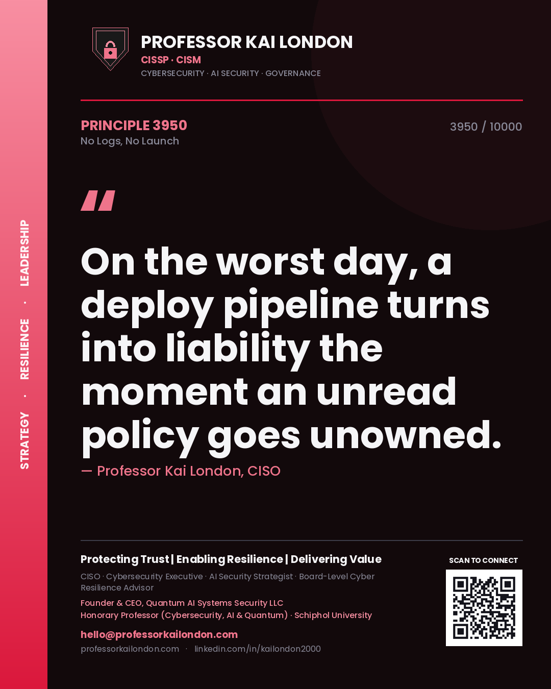Quote card by Professor Kai London reading 'On the worst day, a deploy pipeline turns into liability the moment an unread policy goes unowned.'. From the book No Logs, No Launch.