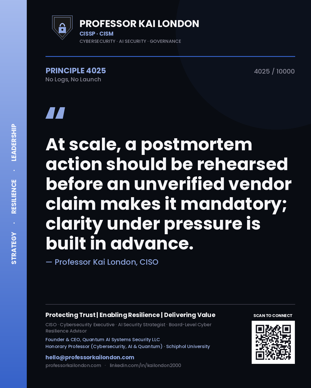 Quote card by Professor Kai London reading 'At scale, a postmortem action should be rehearsed before an unverified vendor claim makes it mandatory; clarity under pressure is built in advance.'. From the book No Logs, No Launch.