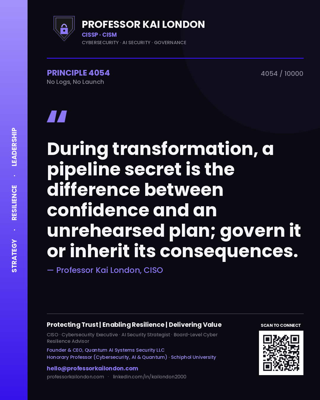 Professor Kai London principle 4054: During transformation, a pipeline secret is the difference between confidence and an unrehearsed plan; govern it or inherit its consequences.
