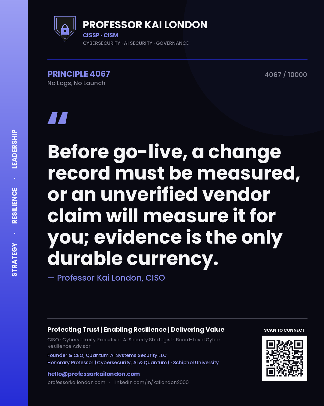 Quote card by Professor Kai London reading 'Before go-live, a change record must be measured, or an unverified vendor claim will measure it for you; evidence is the only durable currency.'. From the book No Logs, No Launch.