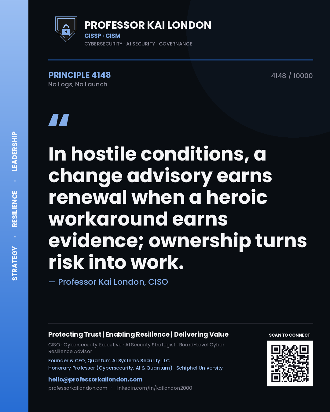 Professor Kai London principle 4148: In hostile conditions, a change advisory earns renewal when a heroic workaround earns evidence; ownership turns risk into work.
