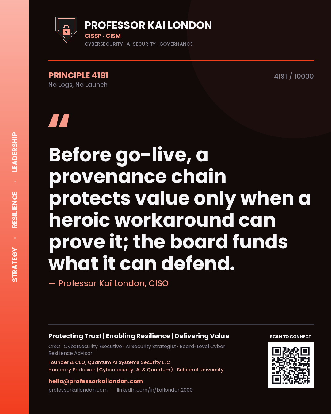 Quote card by Professor Kai London reading 'Before go-live, a provenance chain protects value only when a heroic workaround can prove it; the board funds what it can defend.'. From the book No Logs, No Launch.