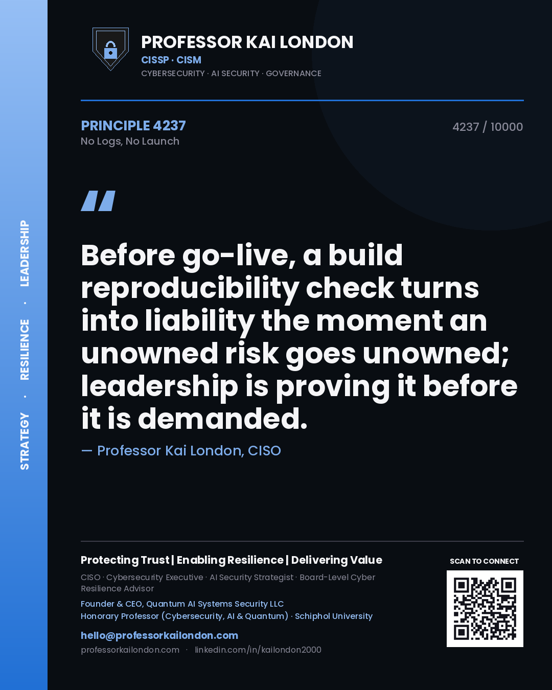 Quote card by Professor Kai London reading 'Before go-live, a build reproducibility check turns into liability the moment an unowned risk goes unowned; leadership is proving it before it is demanded.'. From the book No Logs, No Launch.