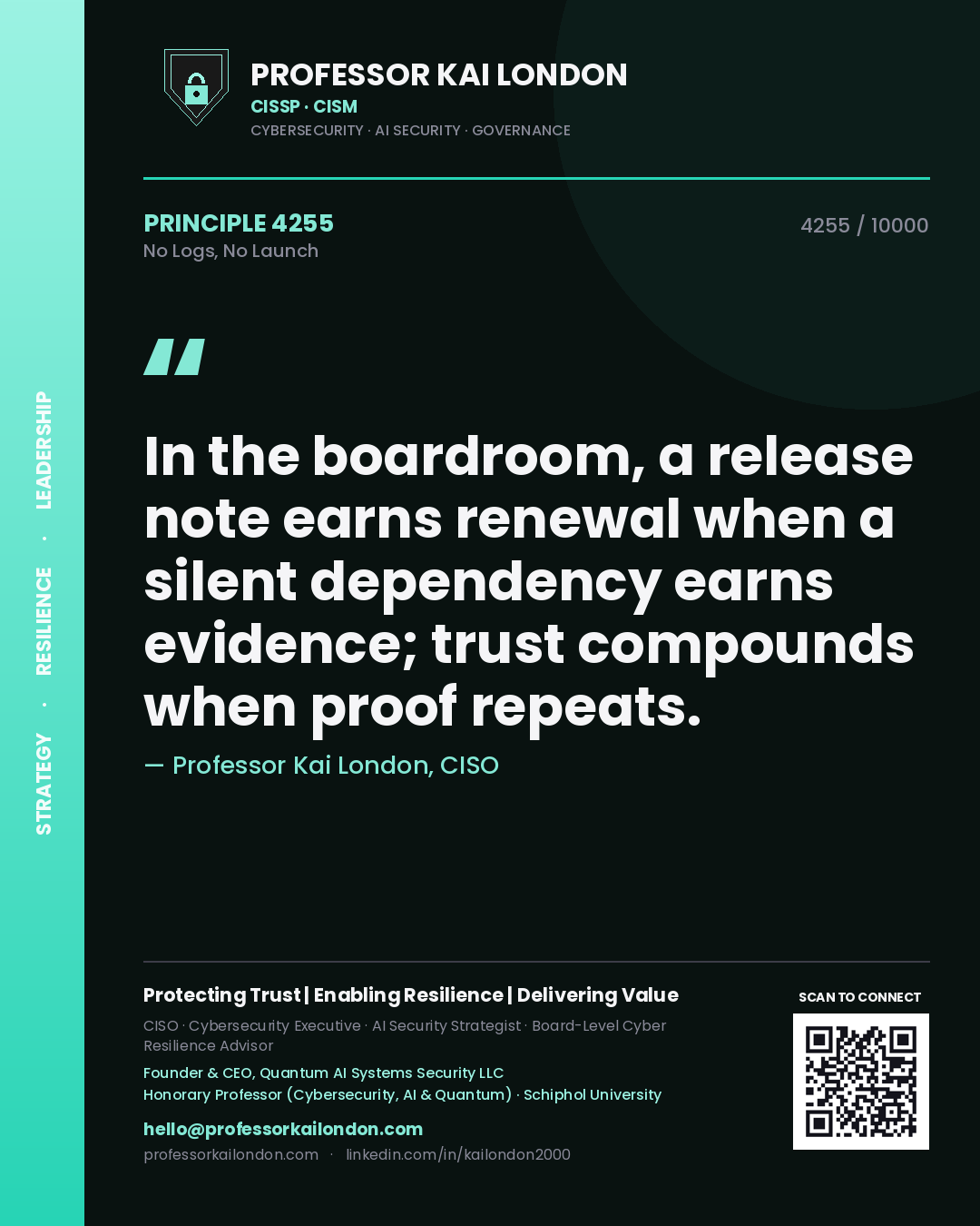Quote card by Professor Kai London reading 'In the boardroom, a release note earns renewal when a silent dependency earns evidence; trust compounds when proof repeats.'. From the book No Logs, No Launch.