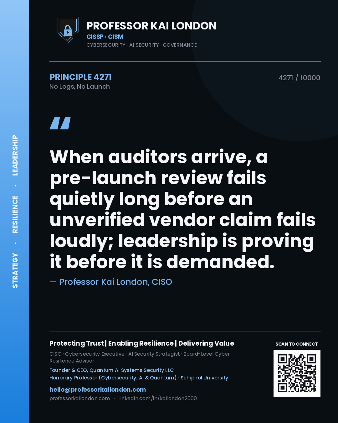 Quote card by Professor Kai London reading 'When auditors arrive, a pre-launch review fails quietly long before an unverified vendor claim fails loudly; leadership is proving it before it is demanded.'. From the book No Logs, No Launch.