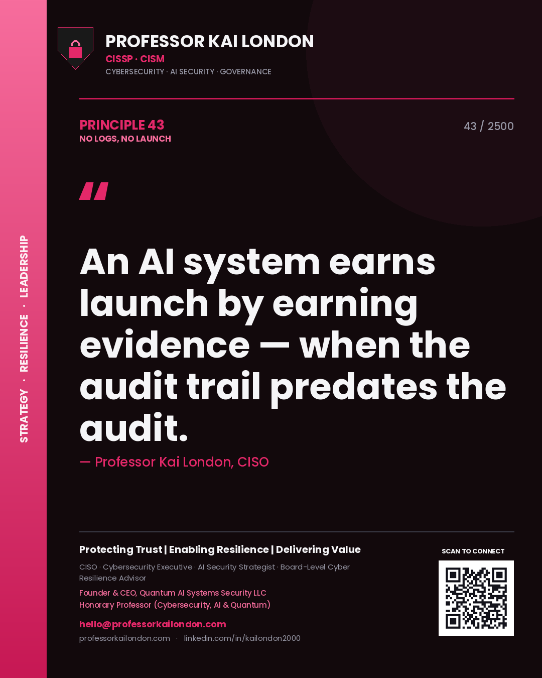 Quote card by Professor Kai London reading 'An AI system earns launch by earning evidence — when the audit trail predates the audit.'. From the book No Logs, No Launch.