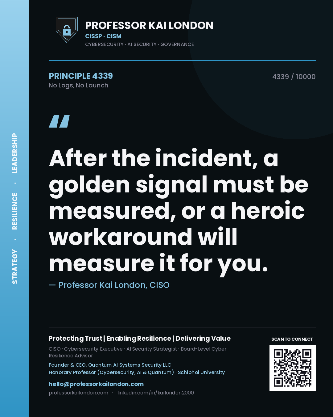 Quote card by Professor Kai London reading 'After the incident, a golden signal must be measured, or a heroic workaround will measure it for you.'. From the book No Logs, No Launch.