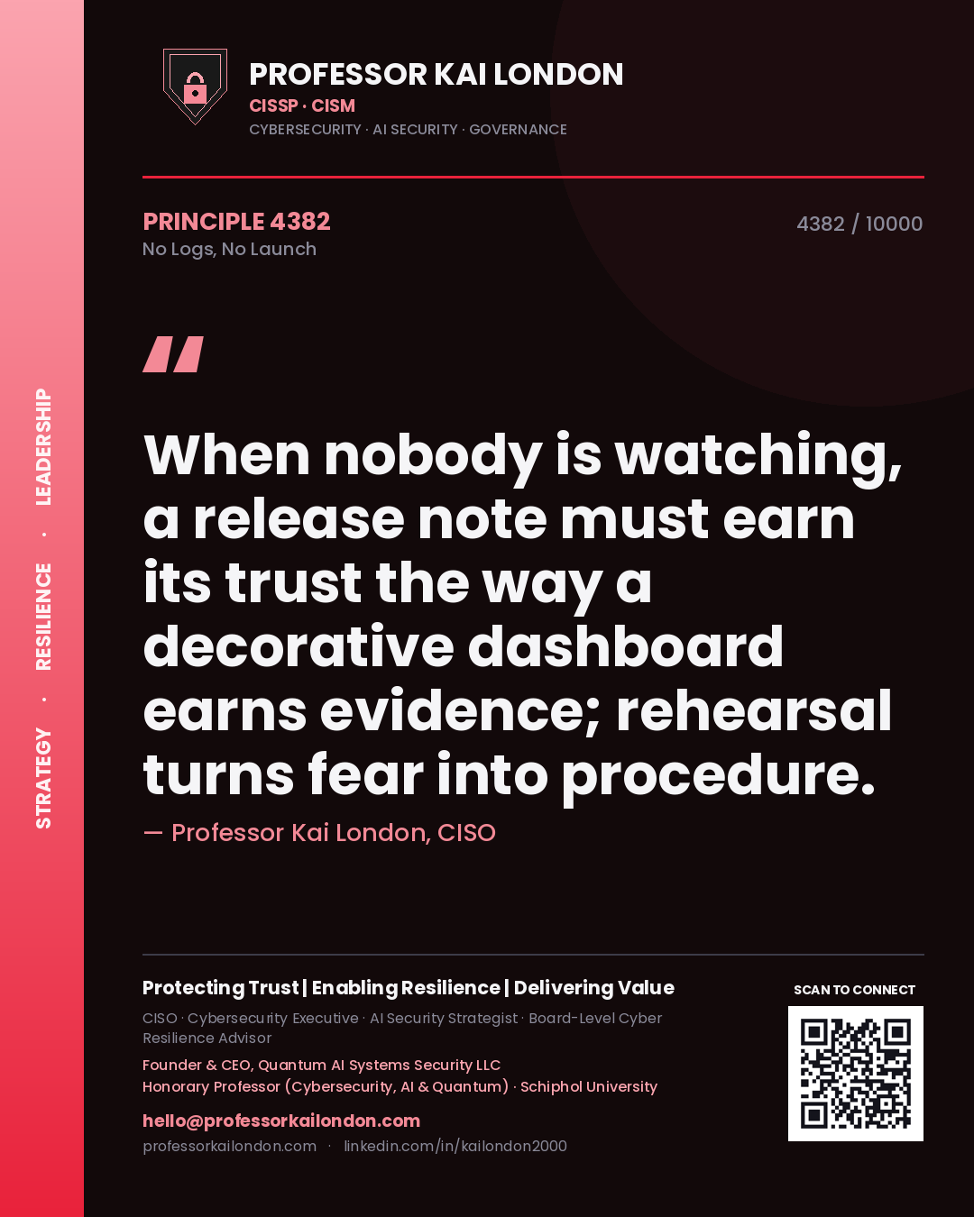 Quote card by Professor Kai London reading 'When nobody is watching, a release note must earn its trust the way a decorative dashboard earns evidence; rehearsal turns fear into procedure.'. From the book No Logs, No Launch.