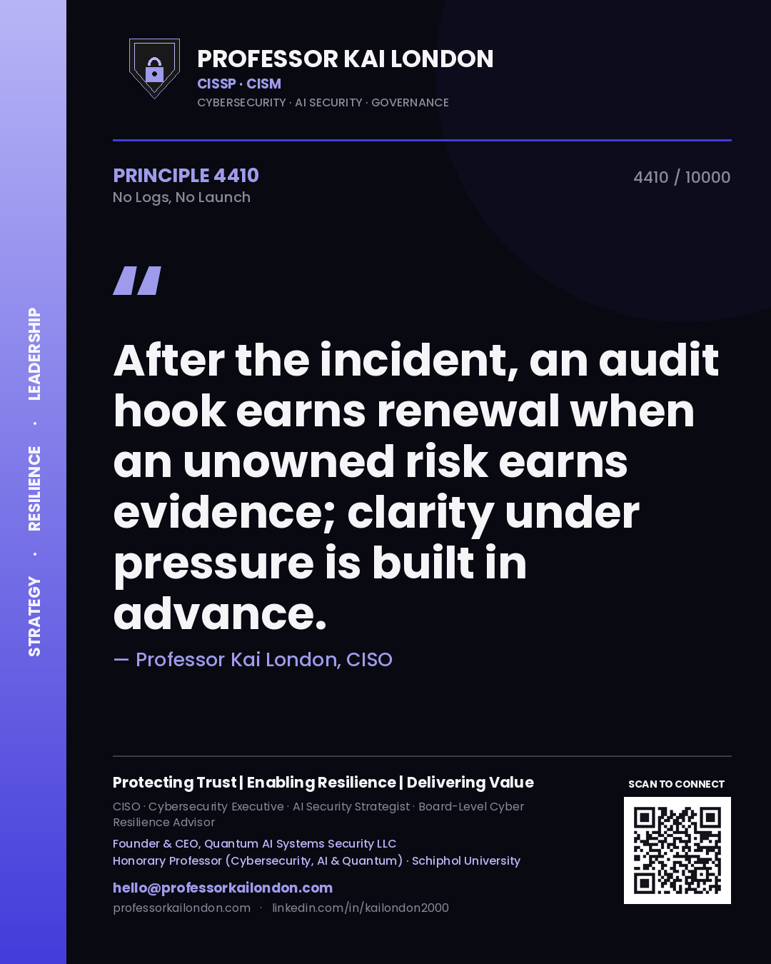 Quote card by Professor Kai London reading 'After the incident, an audit hook earns renewal when an unowned risk earns evidence; clarity under pressure is built in advance.'. From the book No Logs, No Launch.