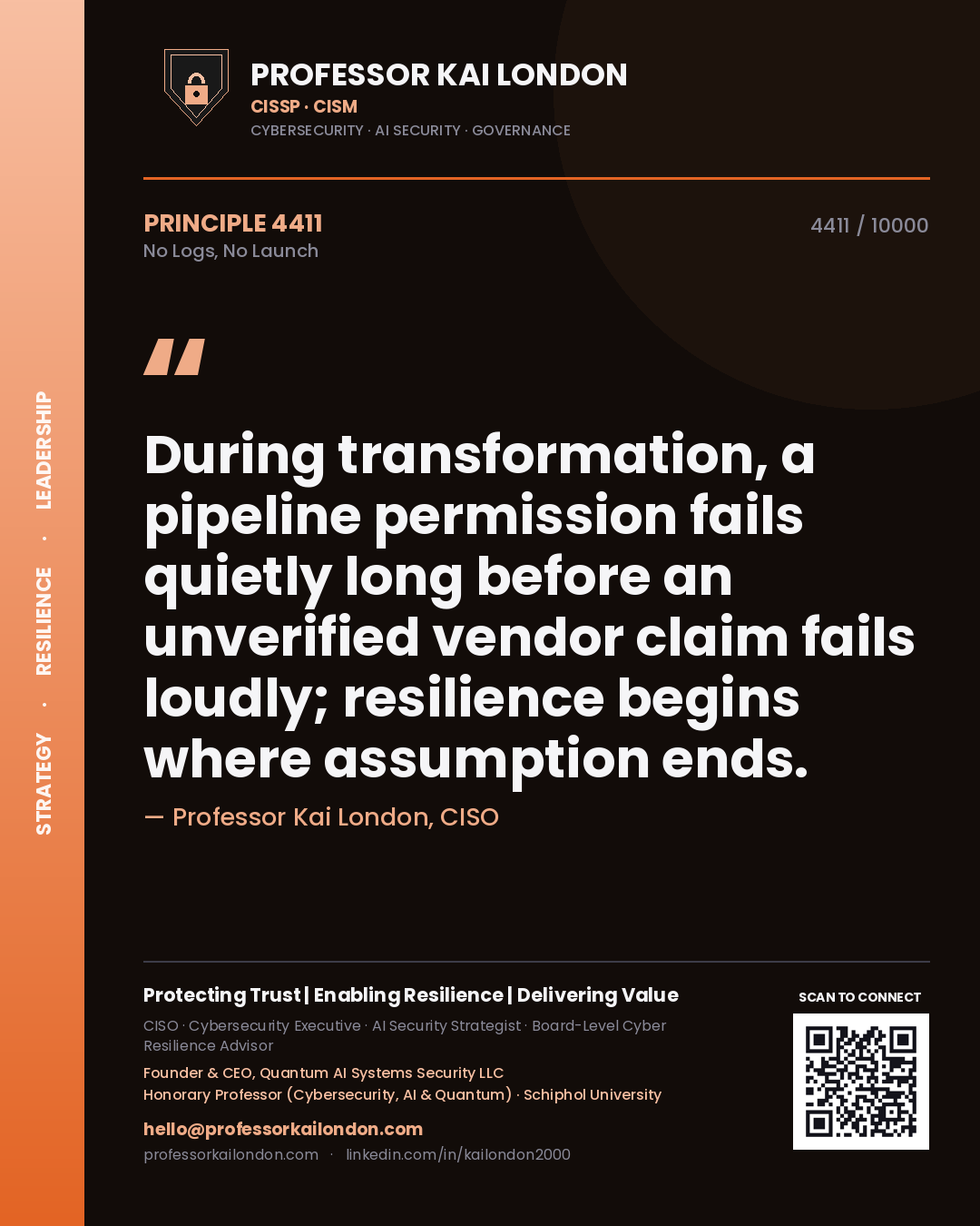 Quote card by Professor Kai London reading 'During transformation, a pipeline permission fails quietly long before an unverified vendor claim fails loudly; resilience begins where assumption ends.'. From the book No Logs, No Launch.