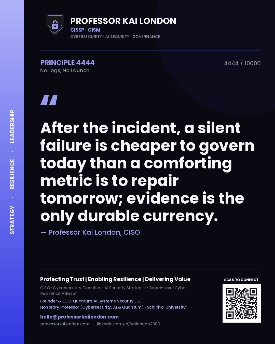 Professor Kai London principle 4444: After the incident, a silent failure is cheaper to govern today than a comforting metric is to repair tomorrow; evidence is the only durable currency.